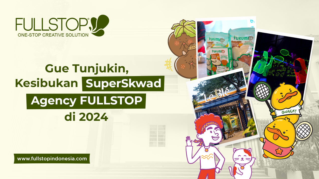 Gue Tunjukin, Kesibukan SuperSkwad Agency FULLSTOP di 2024